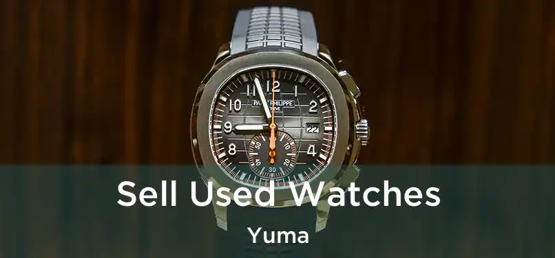 Sell Used Watches Yuma