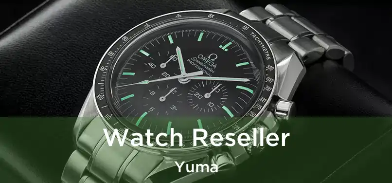 Watch Reseller Yuma