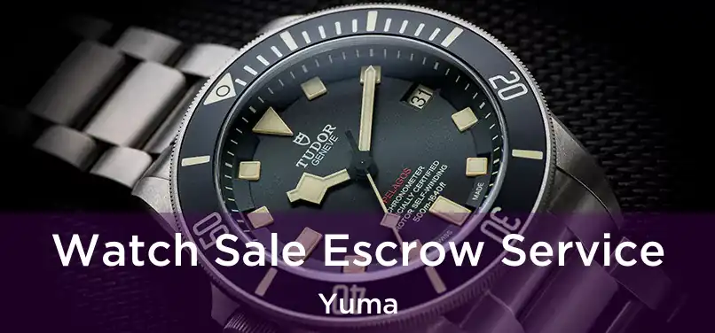 Watch Sale Escrow Service Yuma